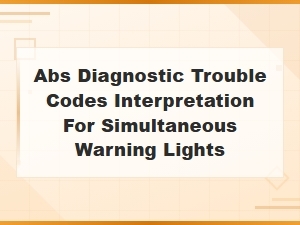 Understanding Abs Diagnostic Trouble Codes When Multiple Warning Lights Illuminate Together