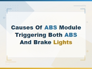 Causes of Abs Module Triggering Both Abs and Brake Lights